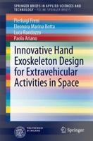 Innovative Hand Exoskeleton Design for Extravehicular Activities in Space 3319039571 Book Cover