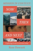 Mission in Context: Now, Then and Next: Now, Then and Next 085363209X Book Cover