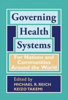 Governing Health Systems: For Nations and Communities Around the World 1942108001 Book Cover