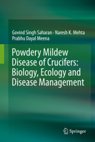 Powdery Mildew Disease of Crucifers: Biology, Ecology and Disease Management 9811398526 Book Cover