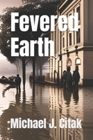 Fevered Earth B0CCCXC2X9 Book Cover