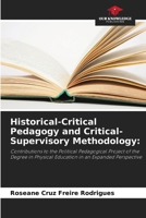 Historical-Critical Pedagogy and Critical-Supervisory Methodology 6207699769 Book Cover