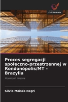 Proces segregacji spoleczno-przestrzennej w Rondonópolis/MT - Brazylia (Polish Edition) 6209419232 Book Cover