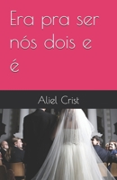 Era pra ser nós dois e é (Portuguese Edition) B0DQNG2565 Book Cover
