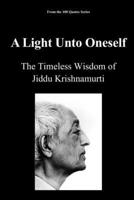 A Light Unto Oneself: The Timeless Wisdom of Jiddu Krishnamurti B0G6D17TXP Book Cover