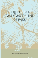 The Life of Saint Mary Magdalene of Pazzi 1727558979 Book Cover