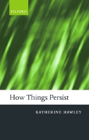 How Things Persist 0199250553 Book Cover