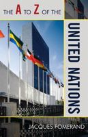 The A to Z of the United Nations (The A to Z Guide Series) 081085547X Book Cover