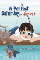 A Perfect Saturday.., almost 0228803004 Book Cover