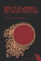Reflejo Mortal: el Deseo de alcanzar tus sueño al alcance de un espejo (Spanish Edition) B087H84RRM Book Cover