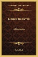 Eleanor Roosevelt: A Biography 1163157821 Book Cover