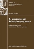 Die Bilanzierung von Aktienoptionsprogrammen: Eine Analyse aus Sicht verschiedener Rechnungslegungszwecke (Beiträge zur betriebswirtschaftlichen Forschung, 121) 3834913677 Book Cover