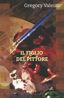 Il figlio del pittore (Italian Edition) B0FJMJF98M Book Cover
