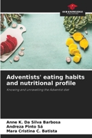Adventists' eating habits and nutritional profile: Knowing and unravelling the Adventist diet 620645486X Book Cover