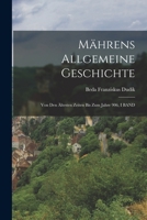 M�hrens Allgemeine Geschichte: Von Den �ltesten Zeiten Bis Zum Jahre 906, I Band 101798431X Book Cover