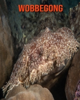 Wobbegong: Beautiful Pictures & Interesting Facts Children Book About Wobbegong B08M8RJJBK Book Cover