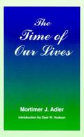 The Time of Our Lives: The Ethics of Common Sense 0030818362 Book Cover