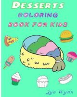 Desserts: Coloring Book for kids: Preschool Basic coloring book for kids 1986381161 Book Cover