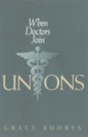 When Doctors Join Unions (ILR Press Books) 0801483549 Book Cover