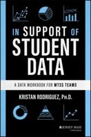 In Support of Student Data: A Data Workbook for Mtss Teams 1394255764 Book Cover