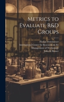Metrics to Evaluate R&D Groups 1021286087 Book Cover