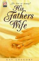 His Father's Wife (G K Hall Large Print Romance Series) 1854879596 Book Cover