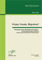 Friede, Freude, Migration? Senegalesische Rücküberweisungen - Länderspezifische Analyse eines transnationalen Phänomens 3863411005 Book Cover