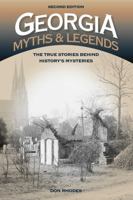 Georgia Myths, Mysteries and Legends: True Stories of the Unsolved and Unexplained 1493015982 Book Cover