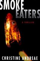Smoke Eaters : A Thriller 0312252064 Book Cover