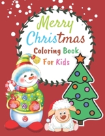 Merry Christmas Coloring Book for kids: Beautiful Pages to Color with Christmas themes of all varieties for Toddlers & Kids, Fun Children’s Christmas Gift or Present for Beautiful Holiday B08RLHZH2G Book Cover