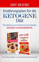 Ern�hrungsplan f�r die Ketogene Di�t: mit einfachen Low-Carb Rezepten f�r Einsteiger enth�lt 2 Manuskripte: Low-Carb Kekse und Snacks + Low-Carb Meeresfr�chte-und-Fischrezepte 1673130720 Book Cover