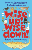 Wise Up! Wise Down!: A Poetic Conversation 1536238996 Book Cover