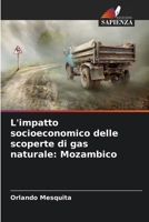 L'impatto socioeconomico delle scoperte di gas naturale: Mozambico 6200706441 Book Cover