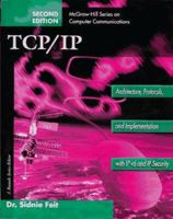 Tcp/Ip: Architcture, Protocols, and Implementation With Ipv6 and Ip Security (Mcgraw-Hill Series on Computer Communications) 0070220697 Book Cover