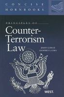 Principles of Counter-Terrorism Law 0314205446 Book Cover