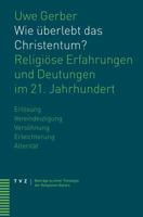 Wie Uberlebt Das Christentum?: Religiose Erfahrungen Und Deutungen Im 21. Jahrhundert 3290174700 Book Cover