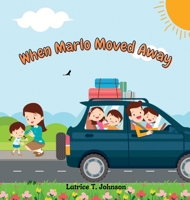 When Marlo Moved Away B0BXNPBVWY Book Cover