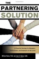 The Partnering Solution: A Powerful Strategy For Managers, Professionals, And Employees At All Levels 1564147894 Book Cover