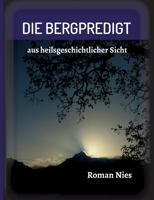 Die Bergpredigt: aus heilsgeschichtlicher Sicht 3347345193 Book Cover