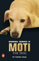 Memorable Memories of MOTI the Dog 8194695406 Book Cover