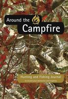 Around the Campfire Field Journal: Field Manual for the Sportsman 1404185119 Book Cover