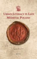 Urban Literacy in Late Medieval Poland 2503565115 Book Cover