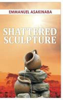 Shattered Sculpture 1721503064 Book Cover