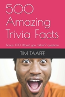 500 Amazing Trivia Facts: Bonus: 100 Would you rather? questions B0948MX5FV Book Cover