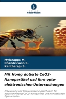 Mit Honig dotierte CeO2-Nanopartikel und ihre opto-elektronischen Untersuchungen: Entwicklung und Charakterisierungstechniken für natürliche ... ihre optischen Eigenschaften 6205929562 Book Cover