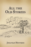 All The Old Stories 1959622323 Book Cover