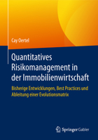 Quantitatives Risikomanagement in der Immobilienwirtschaft: Bisherige Entwicklungen, Best Practices und Ableitung einer Evolutionsmatrix 3658239700 Book Cover