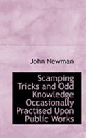 Scamping Tricks and Odd Knowledge Occasionally Practised upon Public Works 9357918728 Book Cover