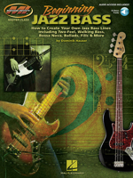 Beginning Jazz Bass: How to Create Jazz Bass Lines Including Two-Feel, Walking Bass, Bossa Nova, Ballads, Fills & Mor 1423474023 Book Cover