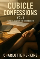 Cubical Confessions Vol 1: Passion Between the Spreadsheets B0FP9LYGCK Book Cover